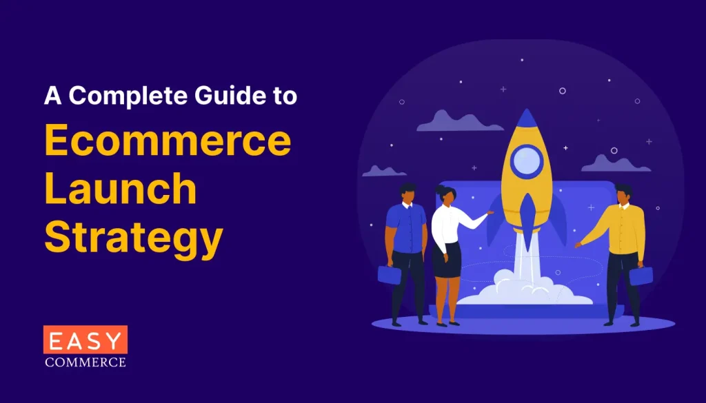 Ecommerce Launch Strategy