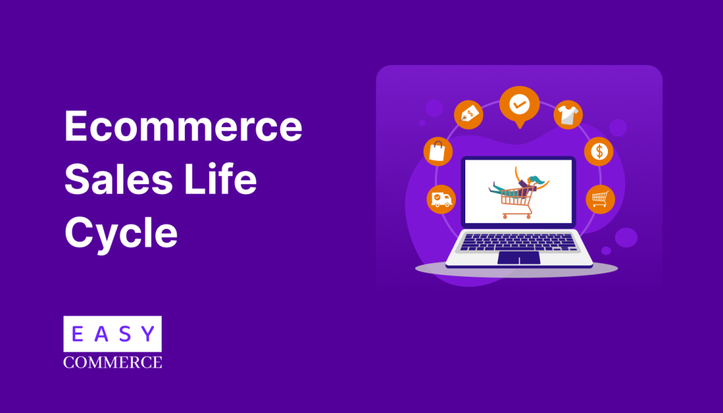 ecommerce sales life cycle