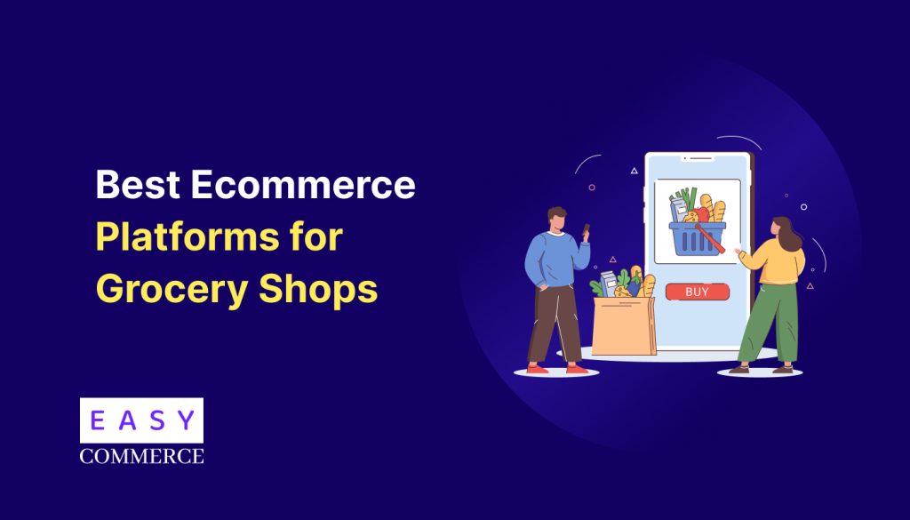 best ecommerce platform for grocery easycommerce