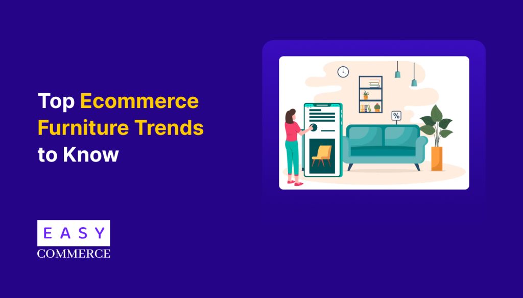 Ecommerce Furniture Trends