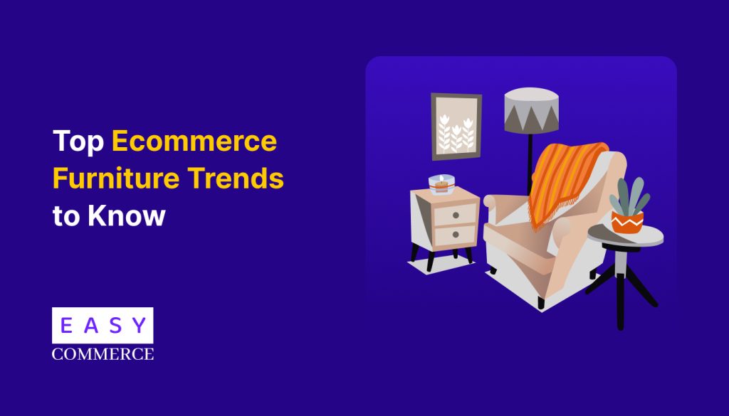 Ecommerce Furniture Trends