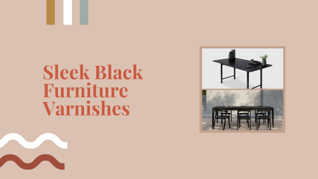 Sleek Black Furniture Varnishes ecommerce furniture trends