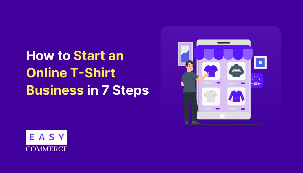 How to Start an Online T-Shirt Business